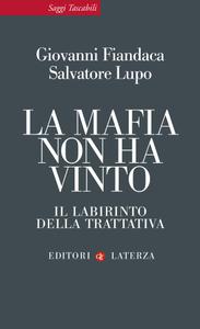 Giovanni Fiandaca, Salvatore Lupo – La mafia non ha vinto (2014)