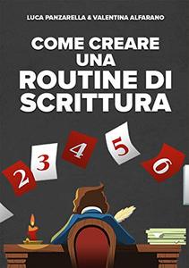 Luca Panzarella – Come creare una routine di scrittura (2019)