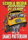 James Patterson, Chris Tebbetts, Chris Tibbetts - Un supereroe di classe (2016)