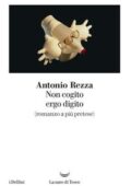 Antonio Rezza - Non cogito ergo digito (romanzo a più pretese) (2019)