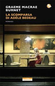 Graeme Macrae Burnet – La scomparsa di Adele Bedeau (2019)