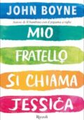 John Boyne - Mio fratello si chiama Jessica (2019)