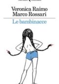 Veronica Raimo, Marco Rossari - Le bambinacce (2019)