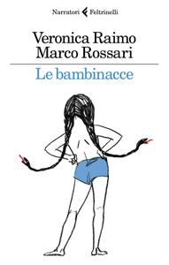 Veronica Raimo, Marco Rossari – Le bambinacce (2019)