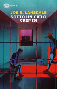 Joe R. Lansdale – Sotto un cielo cremisi (2019)
