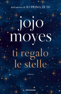 Jojo Moyes – Ti regalo le stelle (2019)
