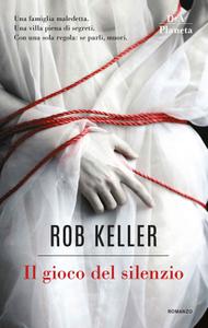 Rob Keller – Il gioco del silenzio (2019)