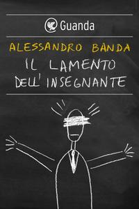 Alessandro Banda – Il lamento dell’insegnante (2015)