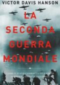 Victor Davis Hanson - La seconda guerra mondiale (2019)