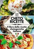 Sarah Rubini - Cheto Ricette: le migliori ricette chetogeniche italiane (2019)