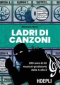 img Michele Bovi - Ladri di canzoni. 200 anni di liti musical-giudiziarie dalla A alla Z (2019)