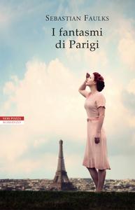 Sebastian Faulks – I fantasmi di Parigi (2019)