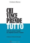 img Cristiano Blanco - Chi Vince Prende Tutto: Quello che nessuno ti insegna per conquistare succes