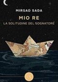 img Mirsad Sada - Mio re. La solitudine del sognatore (2019)