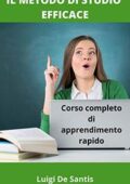 img Luigi De Santis - IL METODO DI STUDIO EFFICACE: Corso completo di apprendimento rapido (2019)