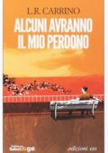 L.R. Carrino - Alcuni avranno il mio perdono (2017)