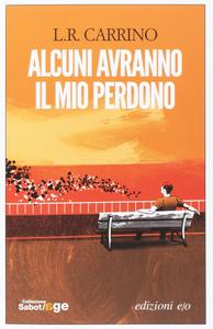 L.R. Carrino – Alcuni avranno il mio perdono (2017)
