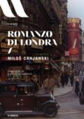 img Milos Crnjanski - Romanzo di Londra (2019)