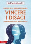 img Raffaele Morelli - Vincere i disagi: Come affrontare ansia, stress e panico (2012)