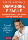 img Raffaele Morelli - Dimagrire è facile: Niente diete. Elimina i pesi mentali. Solo così ritorn