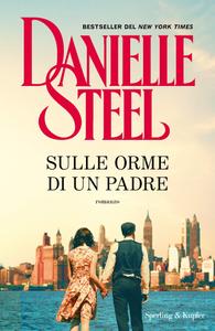 Danielle Steel – Sulle orme di un padre (2020)