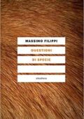 img Massimo Filippi - Questioni di specie (2017)