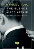 Manuel Puig - The Buenos Aires affair (2019)