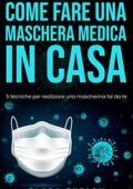img COME FARE UNA MASCHERA MEDICA IN CASA: 5 tecniche per realizzare una mascherina fai da te (PDF)