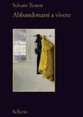 Sylvain Tesson - Abbandonarsi a vivere (2015)