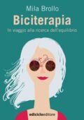 img Mila Brollo - Biciterapia. Un viaggio alla ricerca dell