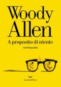 img Woody Allen - A proposito di niente. Autobiografia (2020)
