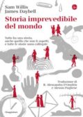 Sam Willis, James Daybell - Storia imprevedibile del mondo (2019)
