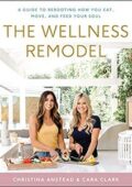 img The Wellness Remodel: A Guide to Rebooting How You Eat, Move, and Feed Your Soul
