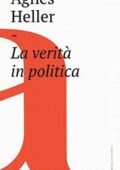 img Ágnes Heller - La verità in politica (2019)