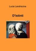 D’istinti by Lucia Landriscina