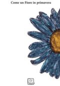 img Illa immagini e parole - Come un Fiore in primavera (2020)