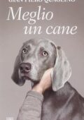 img Gian Piero Quaglino - Meglio un cane (2016)