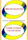 img Bruno Mancini - Come i cinesi volume primo (2020)