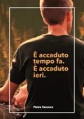 img Pietro Vescovo - È accaduto tempo fa. È accaduto ieri. (2020)