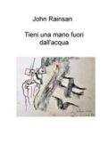 img John Rainsan - Tieni una mano fuori dall’acqua (2020)