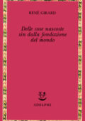 img René Girard - Delle cose nascoste sin dalla fondazione del mondo (1996)