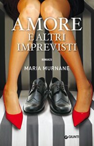 Maria Murnane – Amore e altri imprevisti (2015)