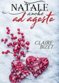 Claire Bizet - Natale anche ad agosto (2017)