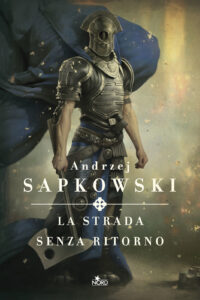 Andrzej Sapkowski – La strada senza ritorno (2017)