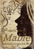 Giulia Masini - Macaron e una tazza di tè Vol. 2. Mable (2018)