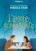 Rebecca Stead - L'amore sconosciuto (2020)