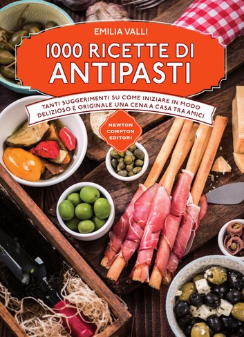 Emilia Valli – 1000 ricette di antipasti (2013)