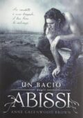 img Anne Greenwood Brown - Un bacio dagli abissi (2012)
