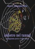 img Indietro nel tunnel by marco reo papacchini