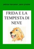 img FRIDA E LA TEMPESTA DI NEVE by patrizia mencarani paolo pineider
